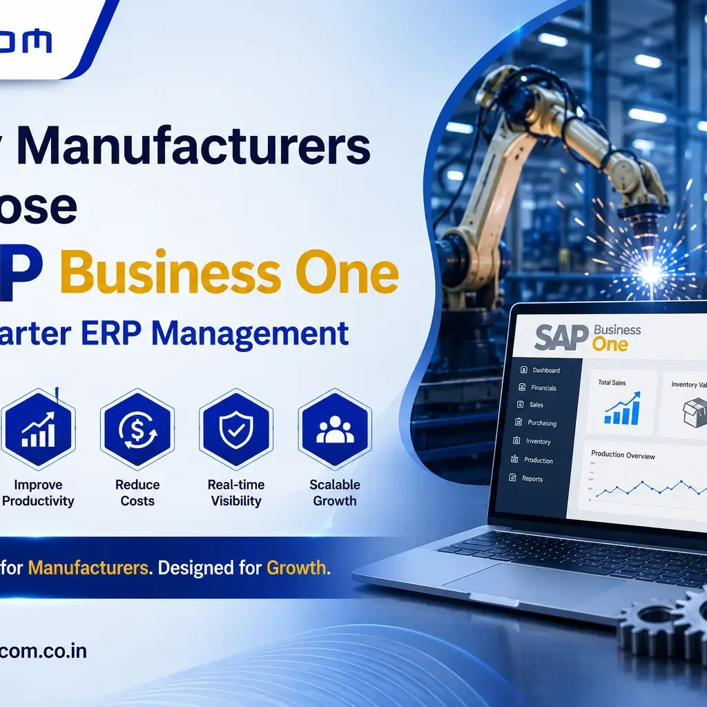 Why Manufacturers Choose SAP Business One for Smarter ERP Management